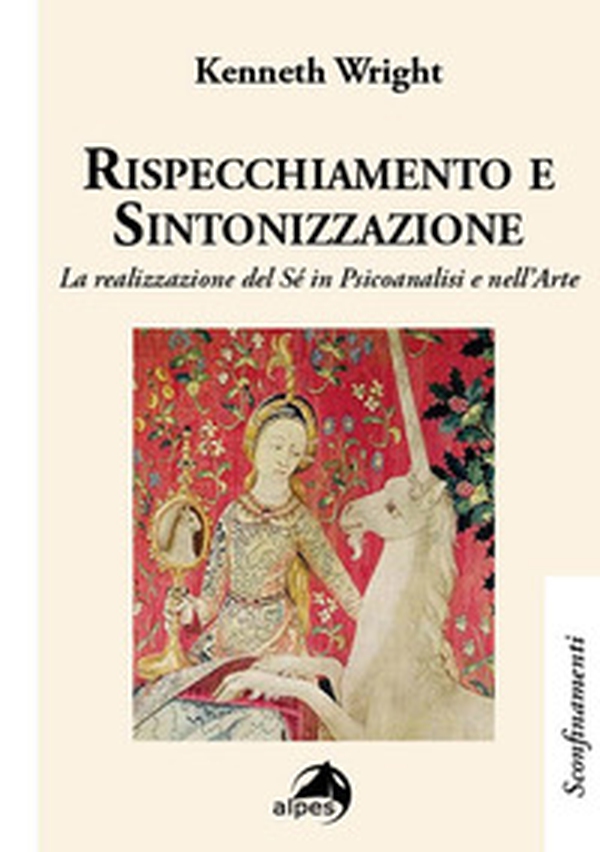 Rispecchiamento e sintonizzazione. La realizzazione del sé in psicoanalisi e nell'arte - Librerie.coop Rispecchiamento e sintonizzazione. La realizzazione del sé in psicoanalisi e nell'arte - Librerie.coop