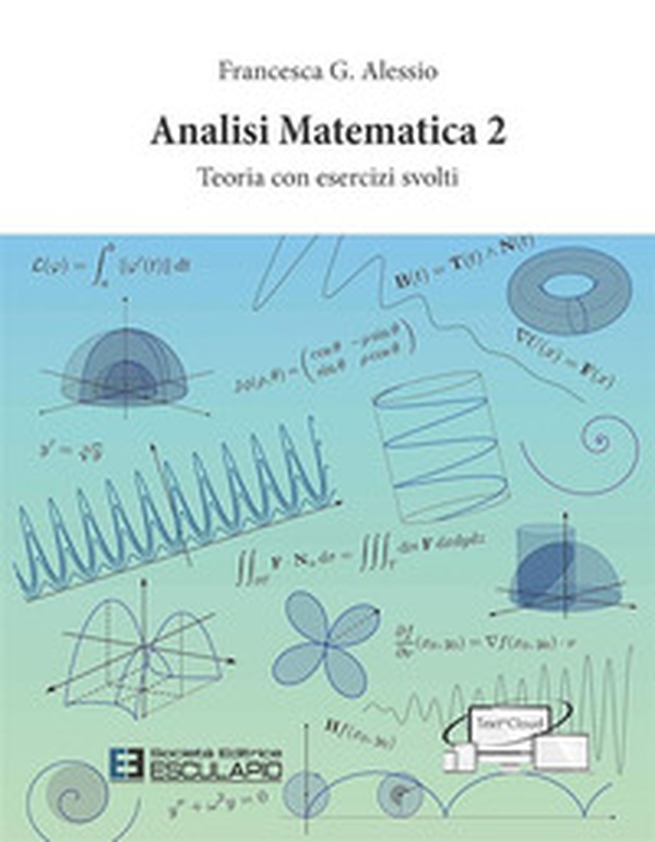 Analisi Matematica 2. Teoria con esercizi svolti - Librerie.coop Analisi Matematica 2. Teoria con esercizi svolti - Librerie.coop