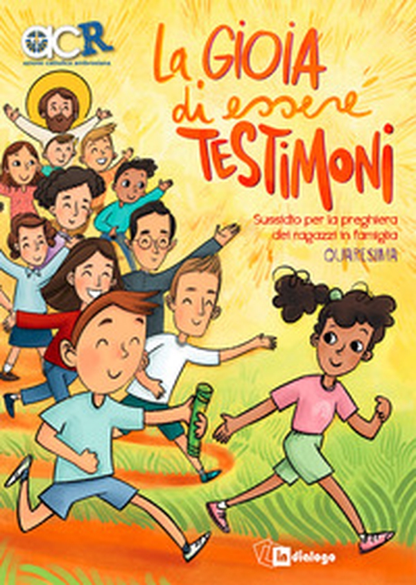 La gioia di essere testimoni. Sussidio di preghiera dei ragazzi in famiglia - Librerie.coop La gioia di essere testimoni. Sussidio di preghiera dei ragazzi in famiglia - Librerie.coop