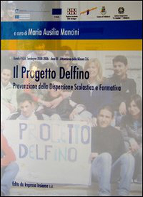 Il progetto Delfino. Prevenzione della dispersione scolastica e formativa - Librerie.coop Il progetto Delfino. Prevenzione della dispersione scolastica e formativa - Librerie.coop