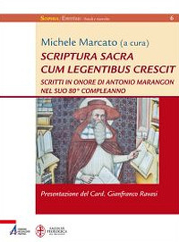 Scriptura sacra cum legentibus crescit. Scritti in onore di Antonio Marangon nel suo 80° compleanno - Librerie.coop Scriptura sacra cum legentibus crescit. Scritti in onore di Antonio Marangon nel suo 80° compleanno - Librerie.coop