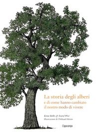 La storia degli alberi e di come hanno cambiato il nostro modo di vivere - Librerie.coop