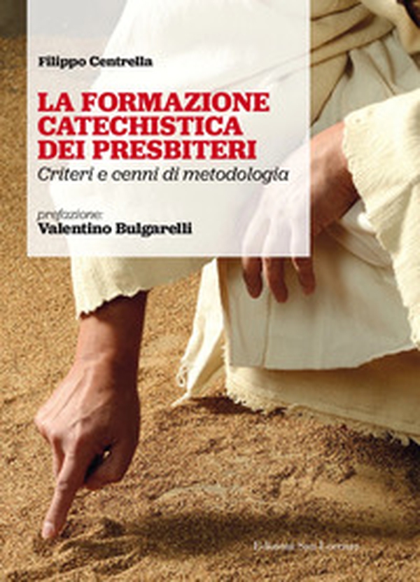 La formazione catechistica dei presbiteri. Criteri e cenni di metodologia - Librerie.coop La formazione catechistica dei presbiteri. Criteri e cenni di metodologia - Librerie.coop