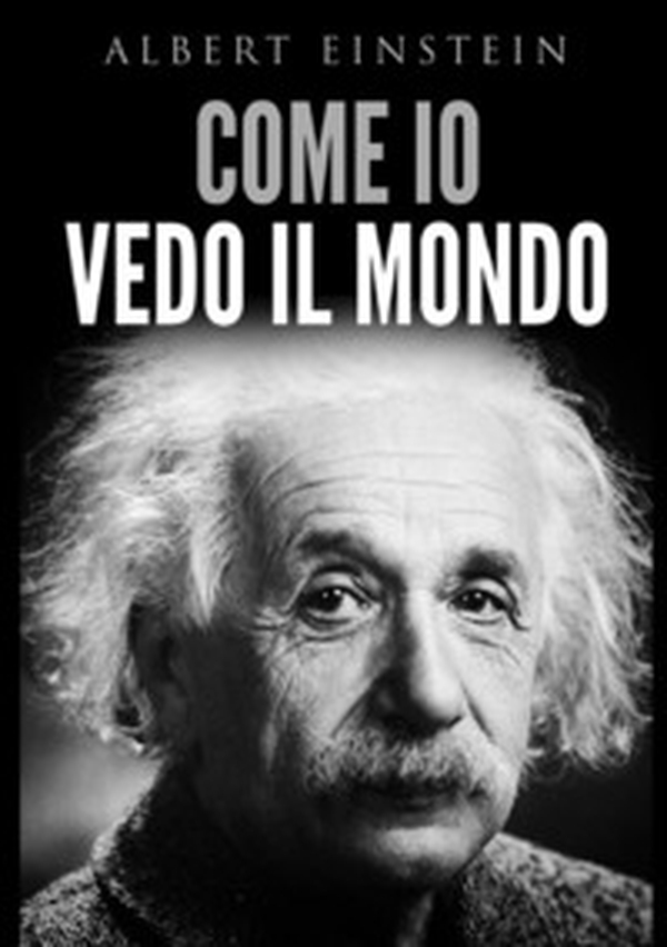 Come io vedo il mondo - Librerie.coop Come io vedo il mondo - Librerie.coop