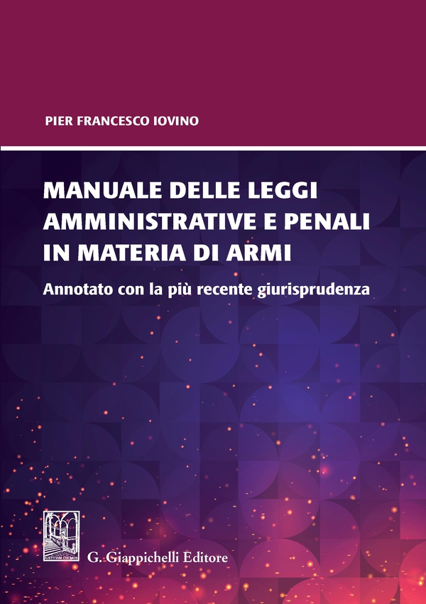 Manuale delle leggi amministrative e penali in materia di armi- e-Book - Librerie.coop Manuale delle leggi amministrative e penali in materia di armi- e-Book - Librerie.coop