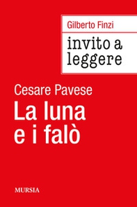 Invito a leggere «La luna e i falò» di Cesare Pavese - Librerie.coop