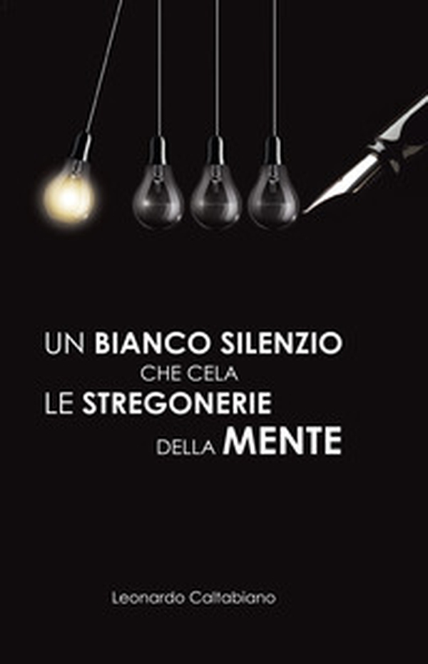 Un bianco silenzio che cela le stregonerie della mente - Librerie.coop Un bianco silenzio che cela le stregonerie della mente - Librerie.coop