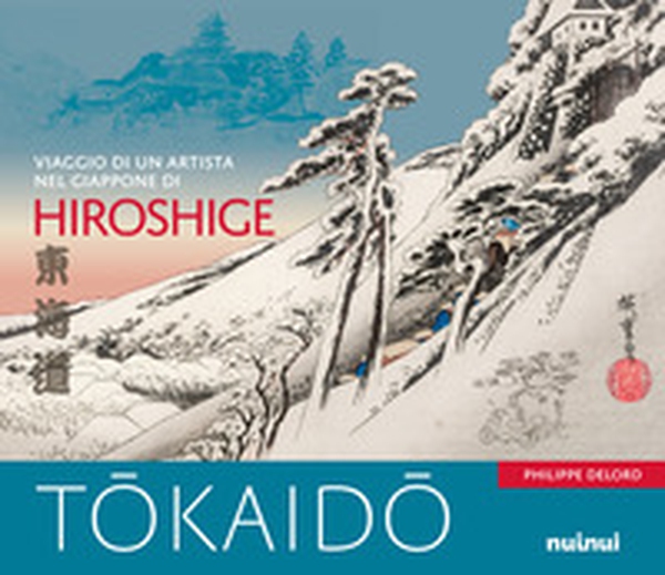 Tokaido. Viaggio di un artista nel Giappone di Hiroshige - Librerie.coop Tokaido. Viaggio di un artista nel Giappone di Hiroshige - Librerie.coop