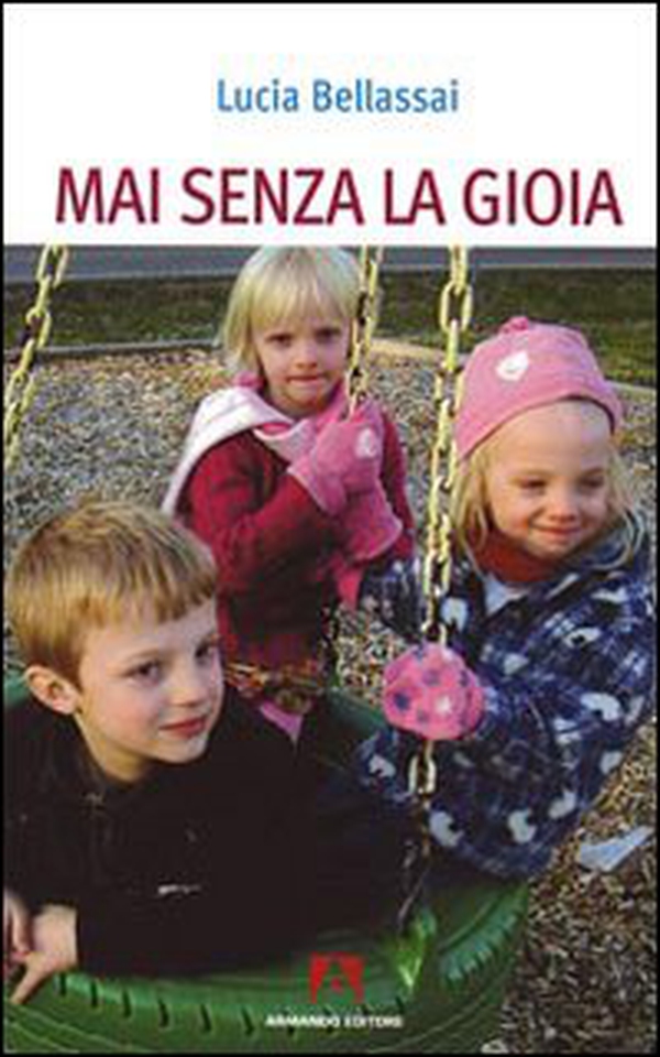 Mai senza la gioia - Librerie.coop Mai senza la gioia - Librerie.coop