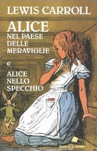 Alice nel paese delle meraviglie-Alice nello specchio - Librerie.coop