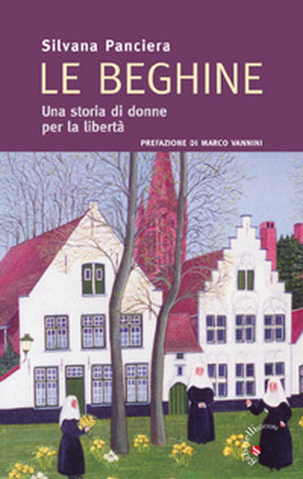 Le beghine. Una storia di donne per la libertà - Librerie.coop Le beghine. Una storia di donne per la libertà - Librerie.coop