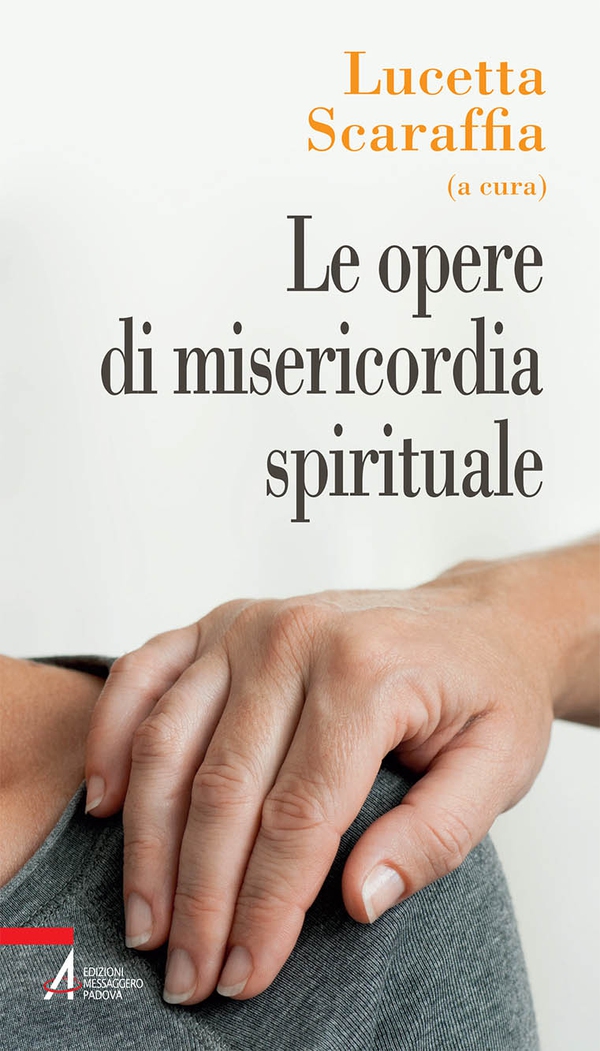 Le opere di misericordia spirituale - Librerie.coop Le opere di misericordia spirituale - Librerie.coop