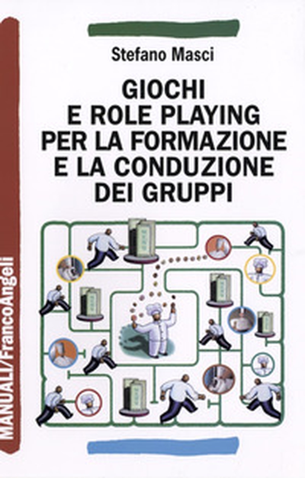 Giochi e role playing per la formazione e la conduzione dei gruppi - Librerie.coop Giochi e role playing per la formazione e la conduzione dei gruppi - Librerie.coop