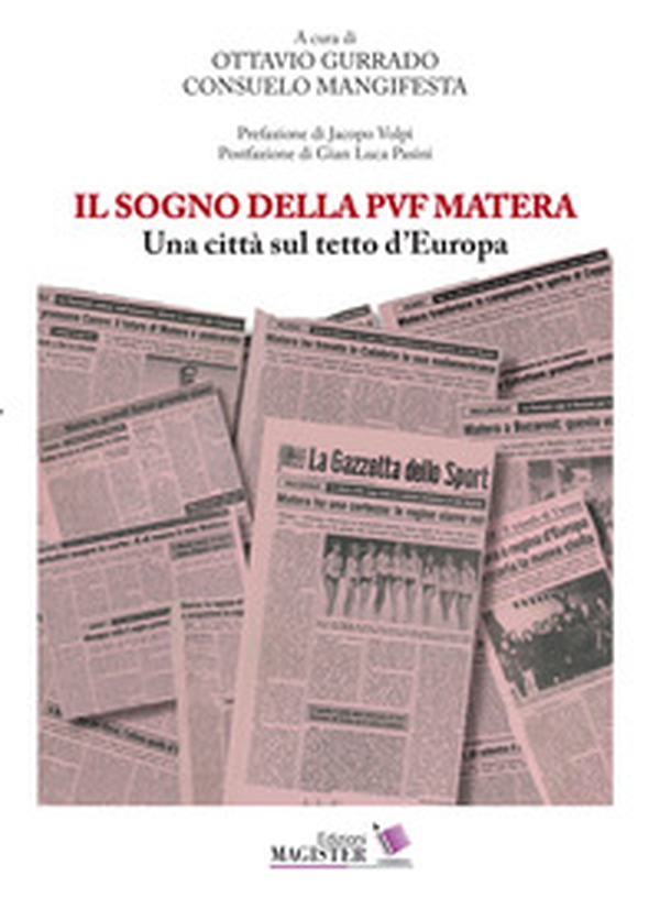 Il sogno della PVF Matera. Una città sul tetto d'Europa - Librerie.coop Il sogno della PVF Matera. Una città sul tetto d'Europa - Librerie.coop