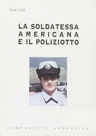La soldatessa americana e il poliziotto - Librerie.coop