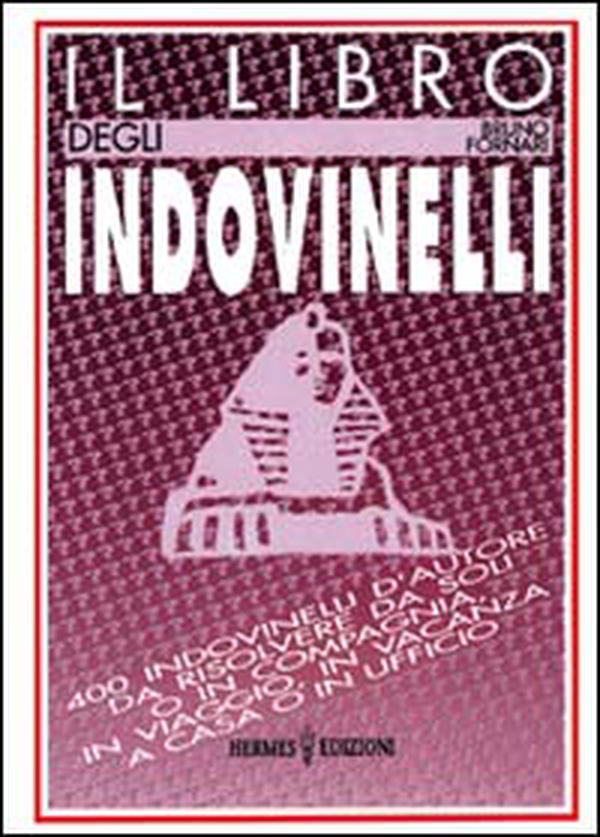 Il libro degli indovinelli. 400 indovinelli d'autore da risolvere da soli o in compagnia, in viaggio, in vacanza, a casa o in ufficio - Librerie.coop Il libro degli indovinelli. 400 indovinelli d'autore da risolvere da soli o in compagnia, in viaggio, in vacanza, a casa o in ufficio - Librerie.coop
