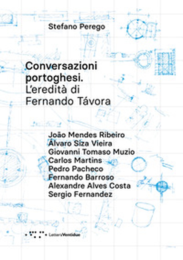 Conversazioni portoghesi. L'eredità di Fernando Távora - Librerie.coop Conversazioni portoghesi. L'eredità di Fernando Távora - Librerie.coop
