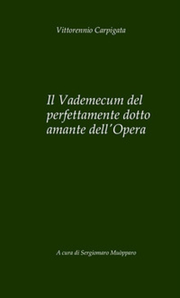 Il vademecum del perfettamente dotto amante dell'Opera - Librerie.coop Il vademecum del perfettamente dotto amante dell'Opera - Librerie.coop