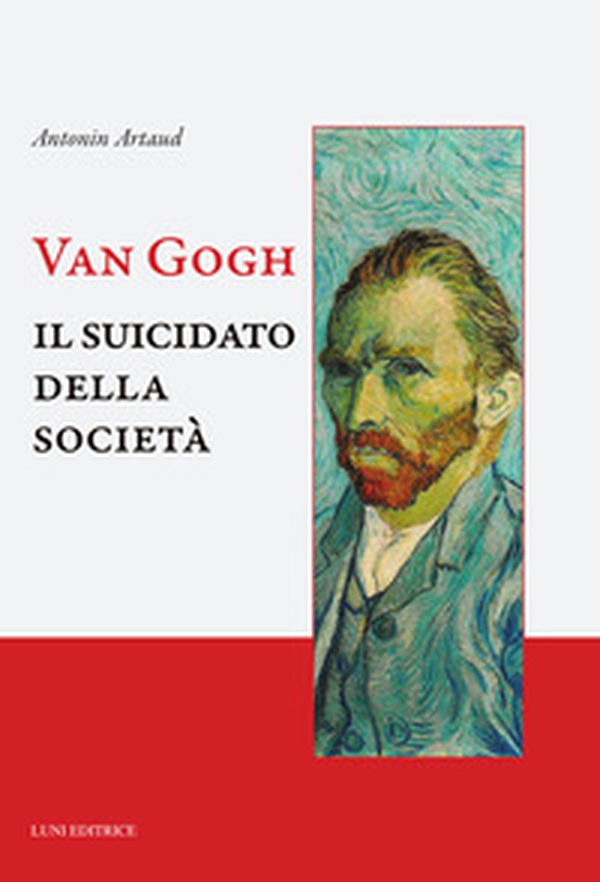 Van Gogh. Il suicidato della società - Librerie.coop Van Gogh. Il suicidato della società - Librerie.coop