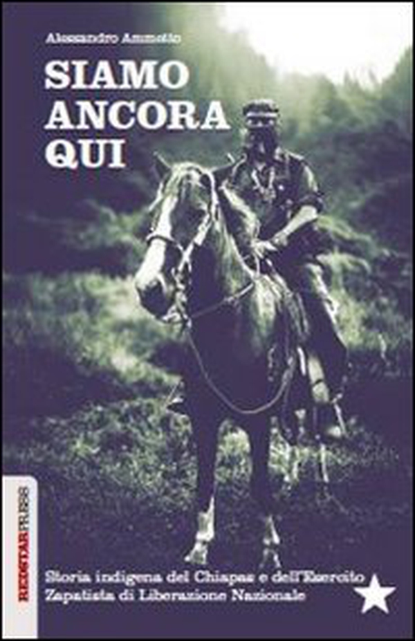 Siamo ancora qui. Storia indigena del Chiapas e dell'Esercito zapatista di Liberazione Nazionale - Librerie.coop Siamo ancora qui. Storia indigena del Chiapas e dell'Esercito zapatista di Liberazione Nazionale - Librerie.coop
