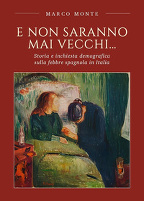 E non saranno mai vecchi... Storia e inchiesta demografica sulla febbre spagnola in Italia - Librerie.coop E non saranno mai vecchi... Storia e inchiesta demografica sulla febbre spagnola in Italia - Librerie.coop