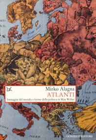 Atlanti. Immagini del mondo e forme della politica in Max Weber - Librerie.coop