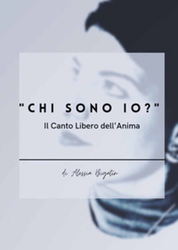 «Chi sono io?». Il canto libero dell'anima - Librerie.coop «Chi sono io?». Il canto libero dell'anima - Librerie.coop