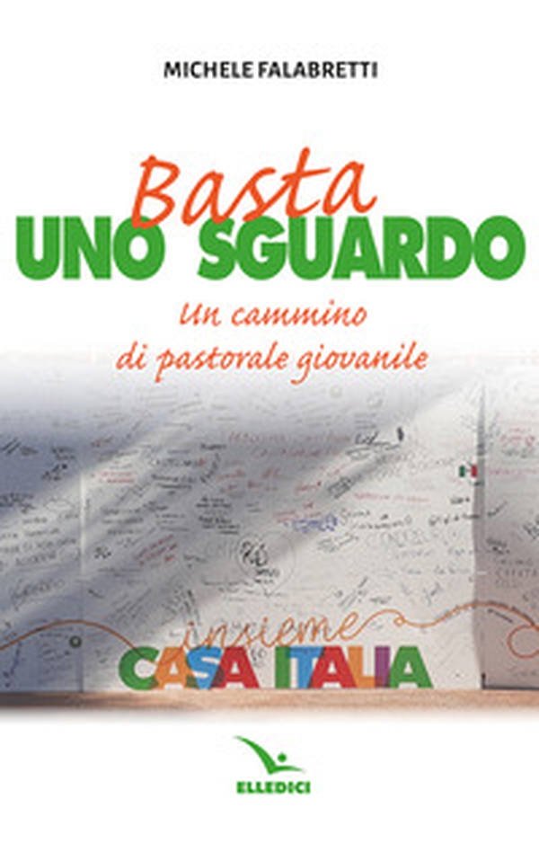 Basta uno sguardo. Un cammino di pastorale giovanile - Librerie.coop Basta uno sguardo. Un cammino di pastorale giovanile - Librerie.coop