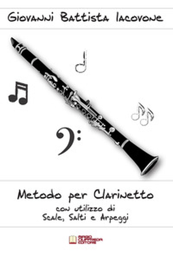Metodo per clarinetto con utilizzo di scale, salti e arpeggi - Librerie.coop Metodo per clarinetto con utilizzo di scale, salti e arpeggi - Librerie.coop