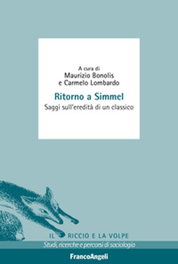 Ritorno a Simmel. Saggi sull'eredità di un classico - Librerie.coop Ritorno a Simmel. Saggi sull'eredità di un classico - Librerie.coop