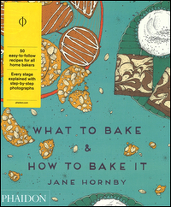 What to bake & how to bake it - Librerie.coop What to bake & how to bake it - Librerie.coop