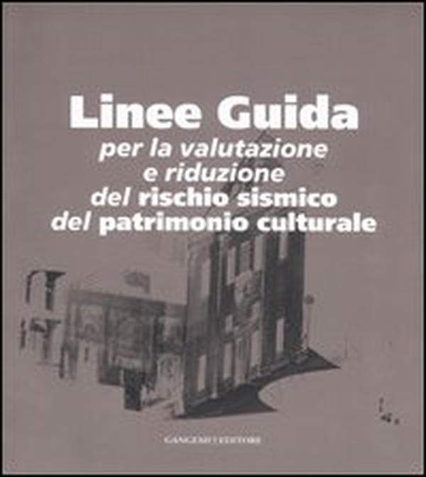 Linee guida. Per la valutazione e riduzione del rischio sismico del patrimonio culturale - Librerie.coop Linee guida. Per la valutazione e riduzione del rischio sismico del patrimonio culturale - Librerie.coop