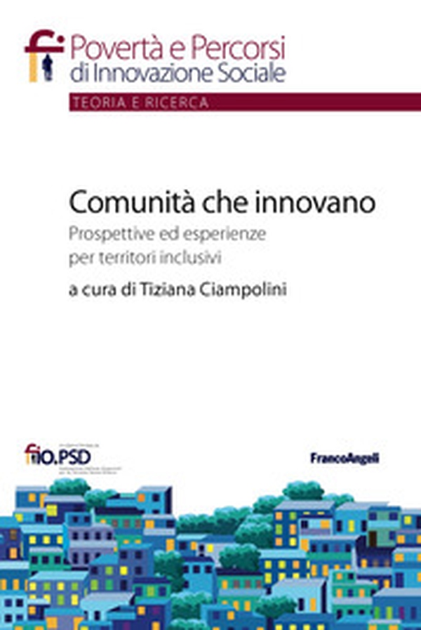 Comunità che innovano. Prospettive ed esperienze per territori inclusivi - Librerie.coop Comunità che innovano. Prospettive ed esperienze per territori inclusivi - Librerie.coop
