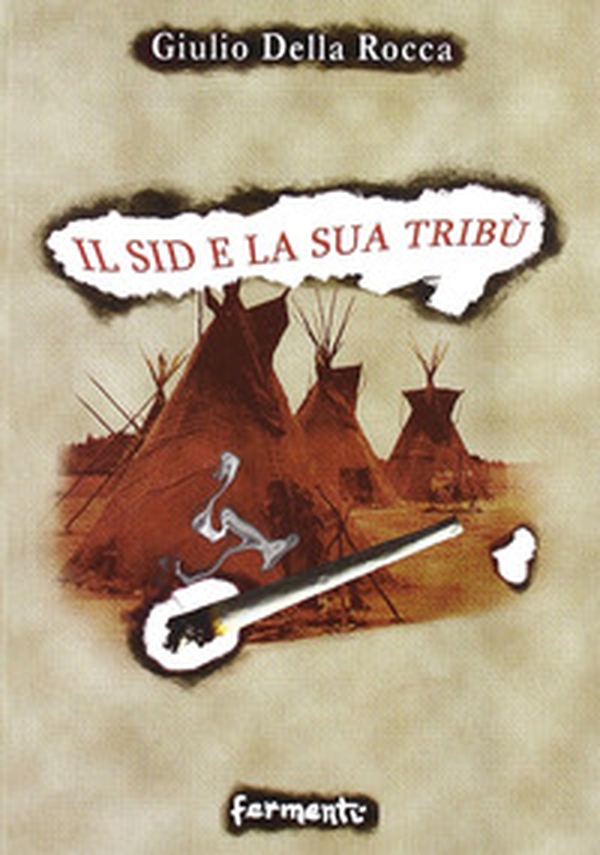 Il sid e la sua tribù - Librerie.coop Il sid e la sua tribù - Librerie.coop