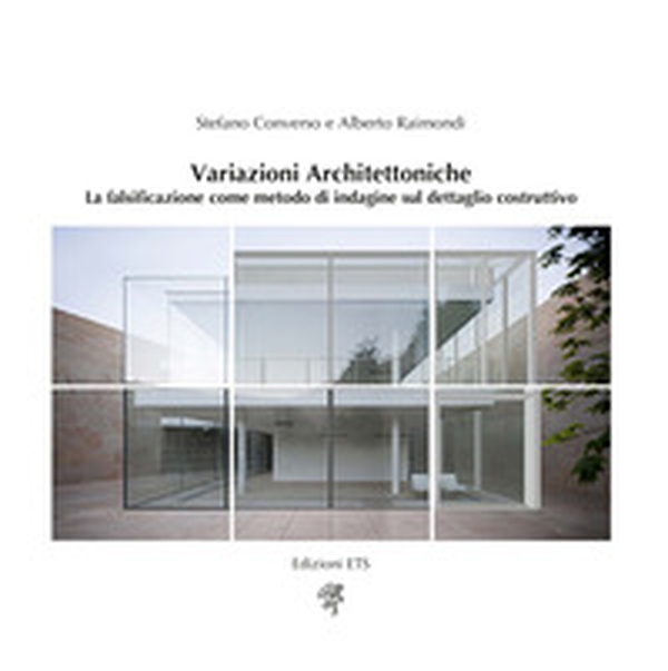 Variazioni architettoniche. La falsificazione come metodo di indagine sul dettaglio costruttivo - Librerie.coop Variazioni architettoniche. La falsificazione come metodo di indagine sul dettaglio costruttivo - Librerie.coop