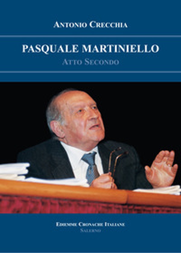 Pasquale Martiniello. Atto secondo - Librerie.coop Pasquale Martiniello. Atto secondo - Librerie.coop
