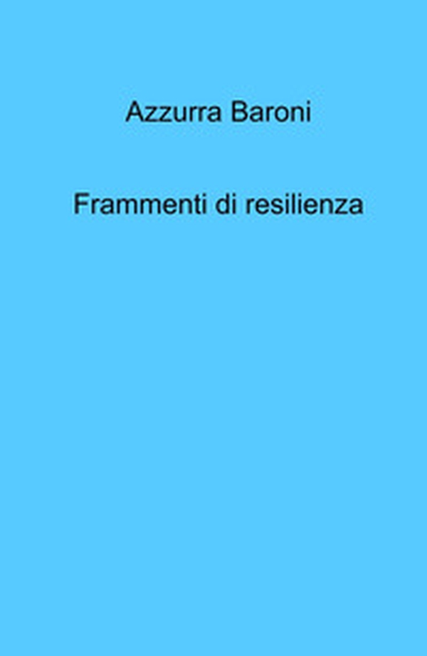 Frammenti di resilienza - Librerie.coop Frammenti di resilienza - Librerie.coop