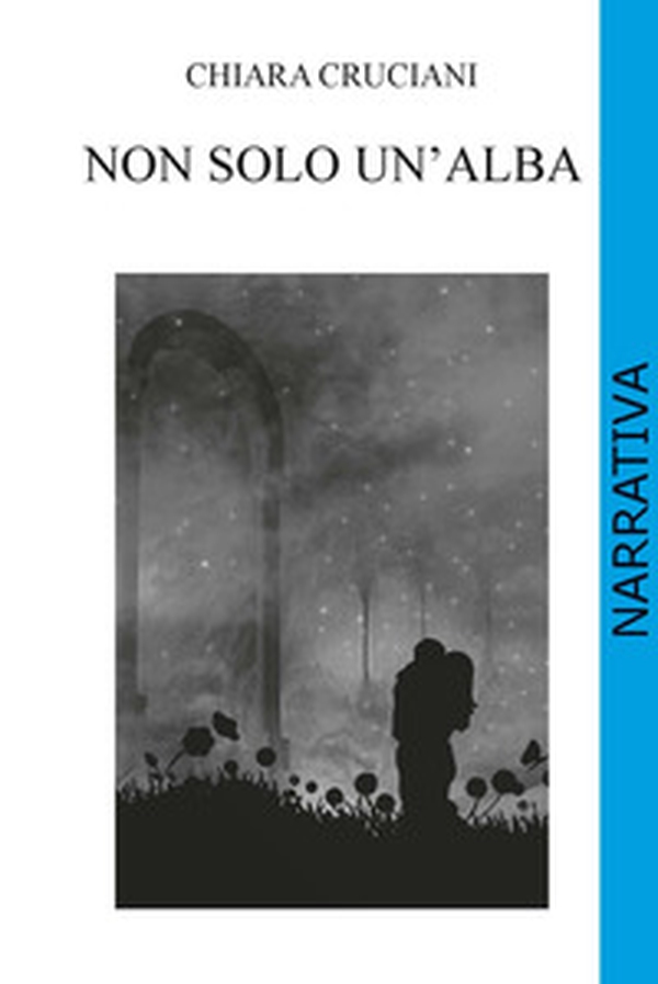 Non solo un'alba - Librerie.coop Non solo un'alba - Librerie.coop