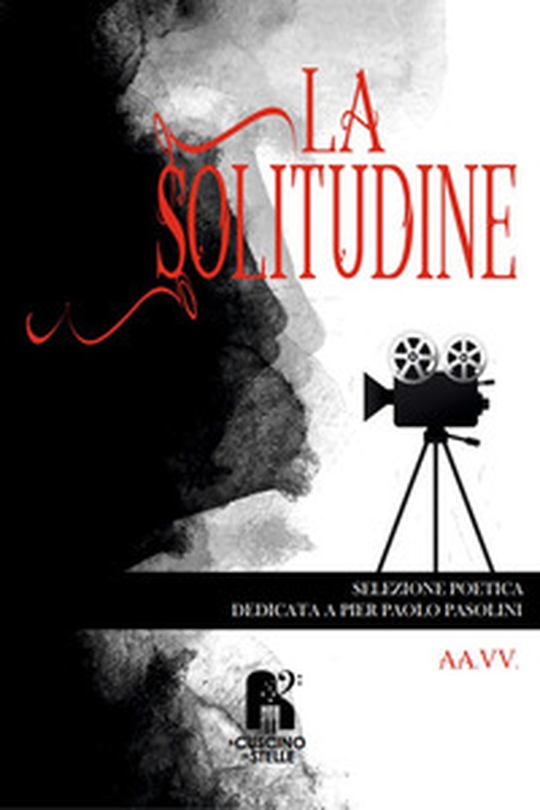 La solitudine. Selezione poetica dedicata a Pier Paolo Pasolini - Librerie.coop La solitudine. Selezione poetica dedicata a Pier Paolo Pasolini - Librerie.coop