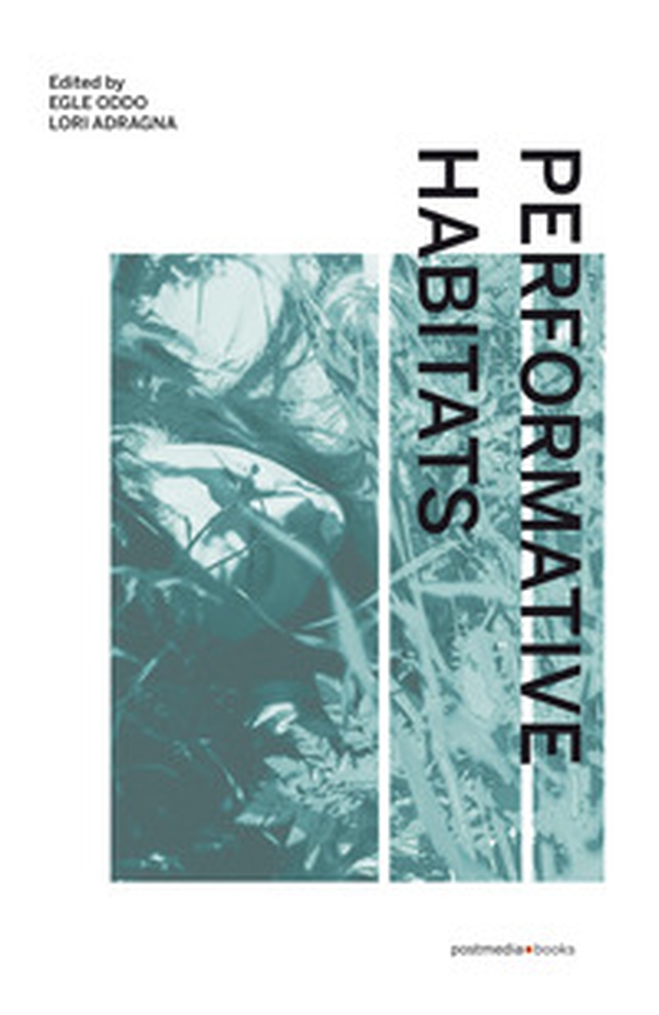 Performative Habitats. Between art, philosophy and science. Ediz. italiana, inglese e francese - Librerie.coop Performative Habitats. Between art, philosophy and science. Ediz. italiana, inglese e francese - Librerie.coop