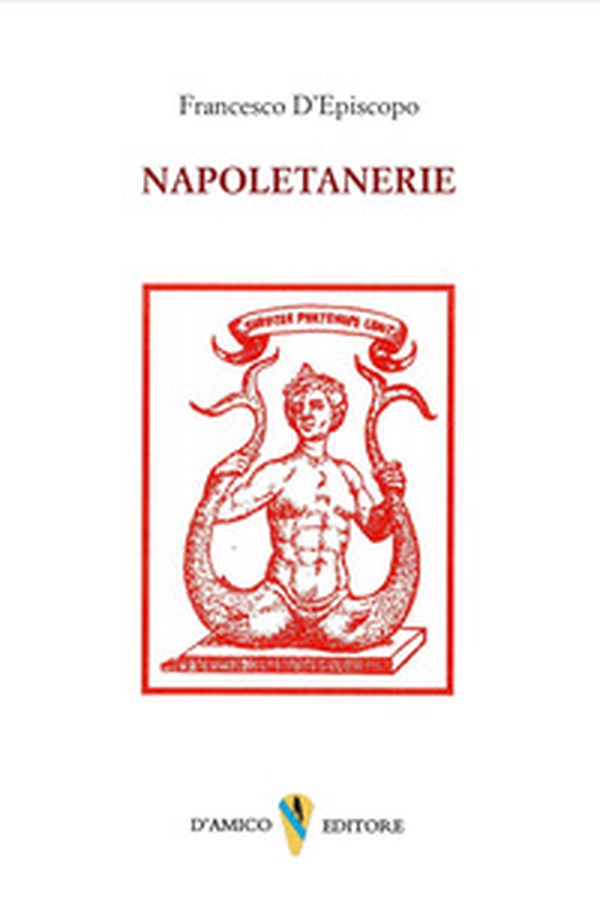 Napoletanerie. Ricordi di un passato glorioso - Librerie.coop Napoletanerie. Ricordi di un passato glorioso - Librerie.coop