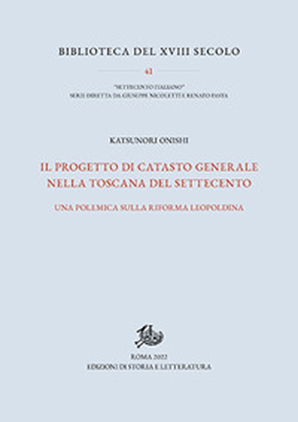 Il progetto di catasto generale nella Toscana del Settecento. Una polemica sulla riforma leopoldina - Librerie.coop Il progetto di catasto generale nella Toscana del Settecento. Una polemica sulla riforma leopoldina - Librerie.coop