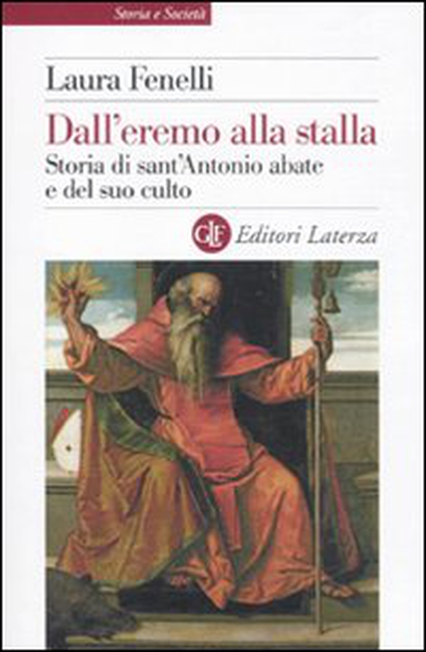 Dall'eremo alla stalla. Storia di sant'Antonio Abate e del suo culto - Librerie.coop Dall'eremo alla stalla. Storia di sant'Antonio Abate e del suo culto - Librerie.coop