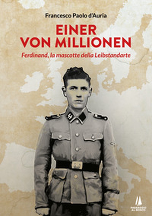Einer von Millionen. Ferdinand la mascotte della Leibstendarte - Librerie.coop Einer von Millionen. Ferdinand la mascotte della Leibstendarte - Librerie.coop