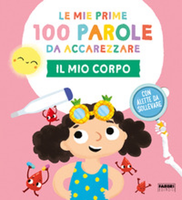 Il mio corpo. Le mie prime 100 parole da accarezzare - Librerie.coop Il mio corpo. Le mie prime 100 parole da accarezzare - Librerie.coop