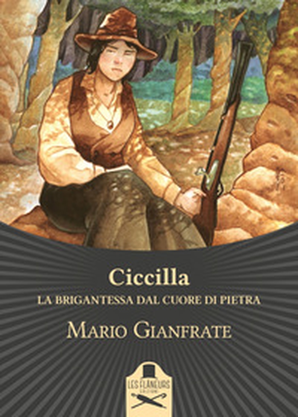 Ciccilla. La brigantessa dal cuore di pietra - Librerie.coop Ciccilla. La brigantessa dal cuore di pietra - Librerie.coop