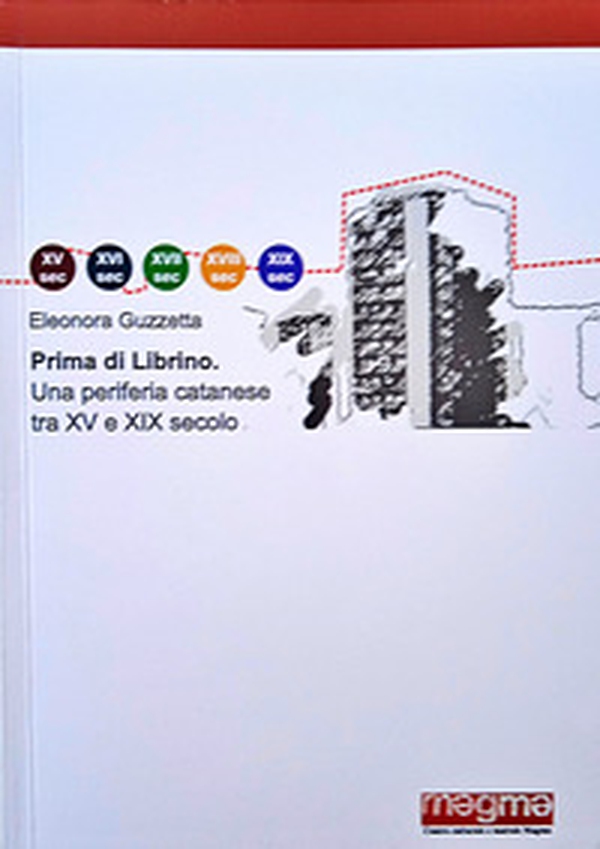 Prima di Librino. Una periferia catanese tra XV e XIX secolo - Librerie.coop Prima di Librino. Una periferia catanese tra XV e XIX secolo - Librerie.coop