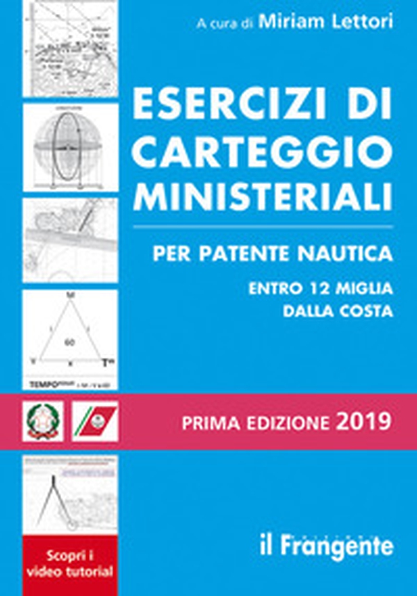 Esercizi di carteggio ministeriali per patente nautica entro 12 miglia dalla costa - Librerie.coop Esercizi di carteggio ministeriali per patente nautica entro 12 miglia dalla costa - Librerie.coop