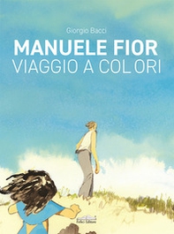 Manuele Fior. Viaggio a colori. Ediz. italiana e inglese - Librerie.coop