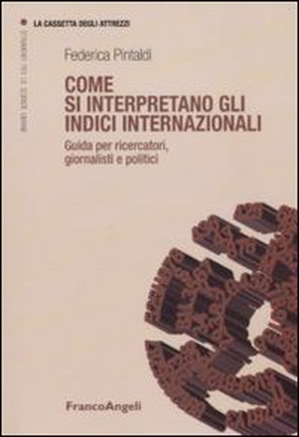 Come si interpretano gli indici internazionali. Guida per ricercatori, giornalisti e politici - Librerie.coop Come si interpretano gli indici internazionali. Guida per ricercatori, giornalisti e politici - Librerie.coop